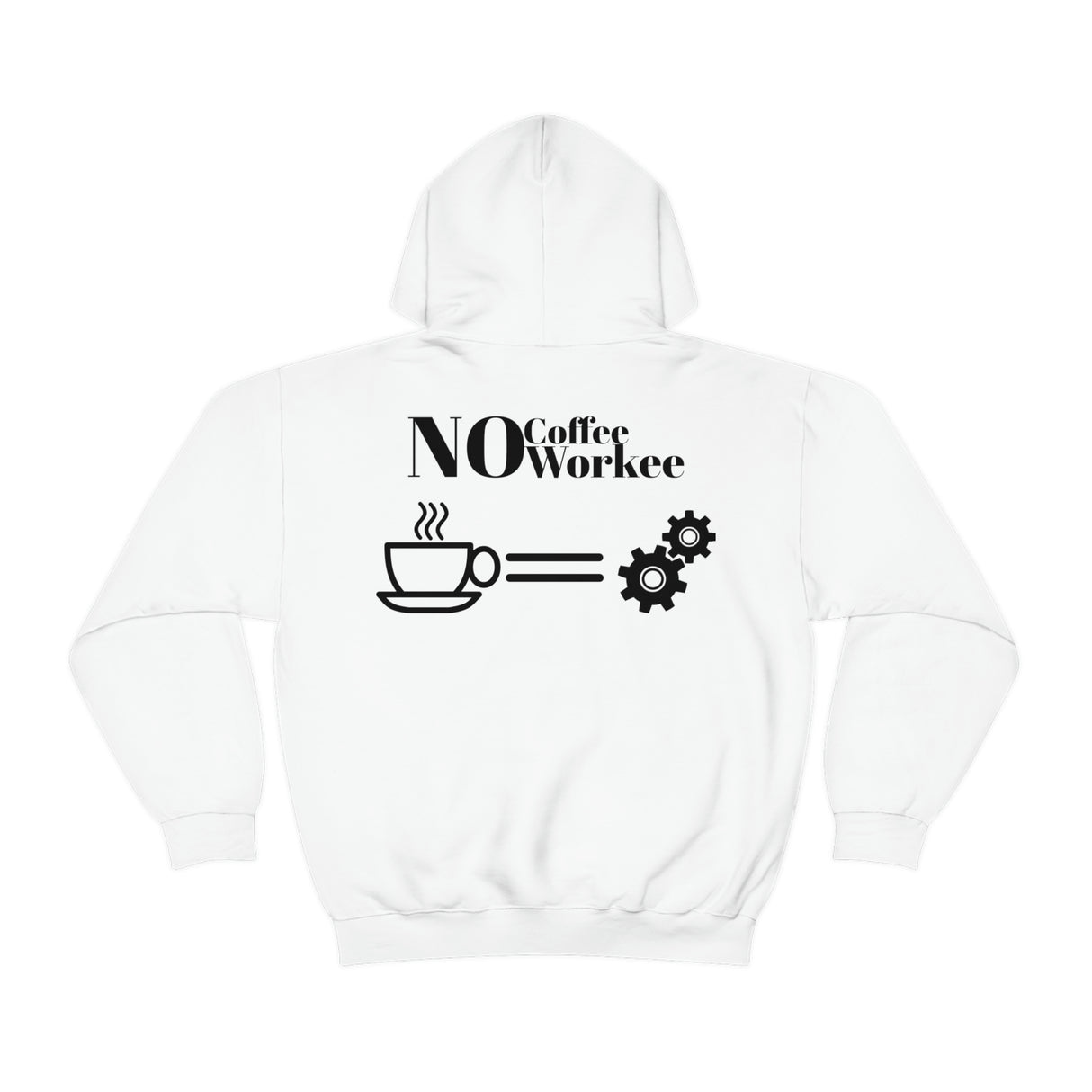 No Coffee No Workee Hoodie