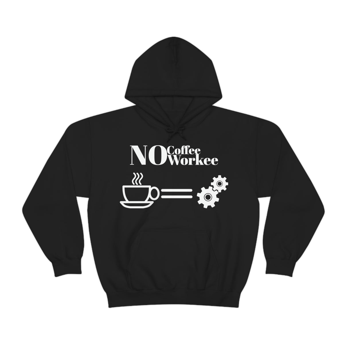 No Coffee No Workee Hoodie