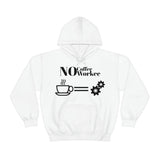 No Coffee No Workee Hoodie