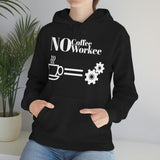 No Coffee No Workee Hoodie