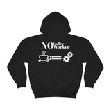 No Coffee No Workee Hoodie