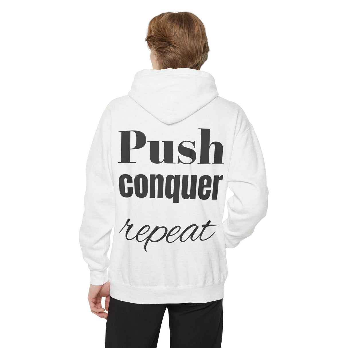 "Push, conquer, repeat." -Gym Hoddie